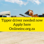 TIPPER DRIVER NEEDED NOW AT MUNICIPALITY