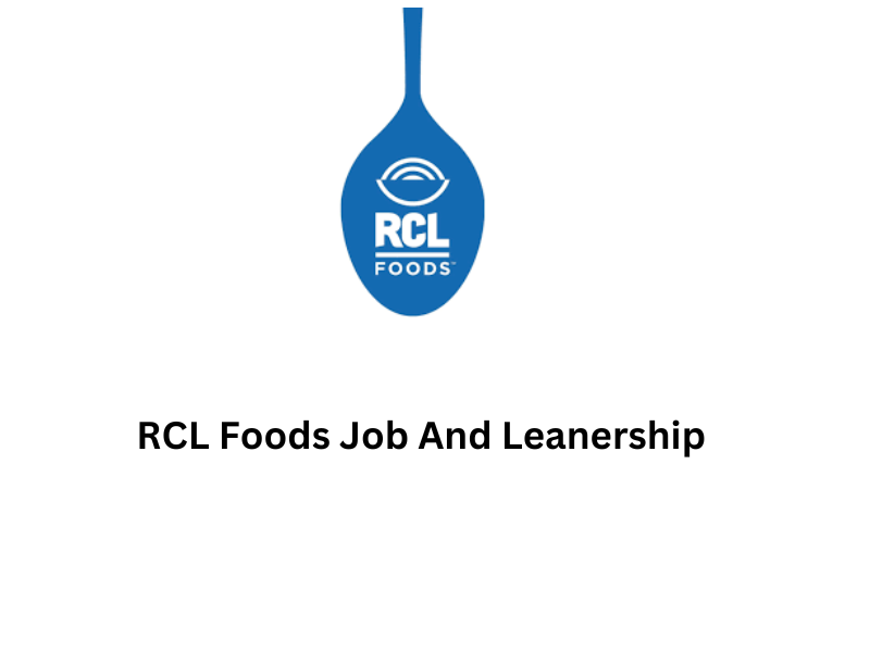 RCL Foods Job And Leanership 2023