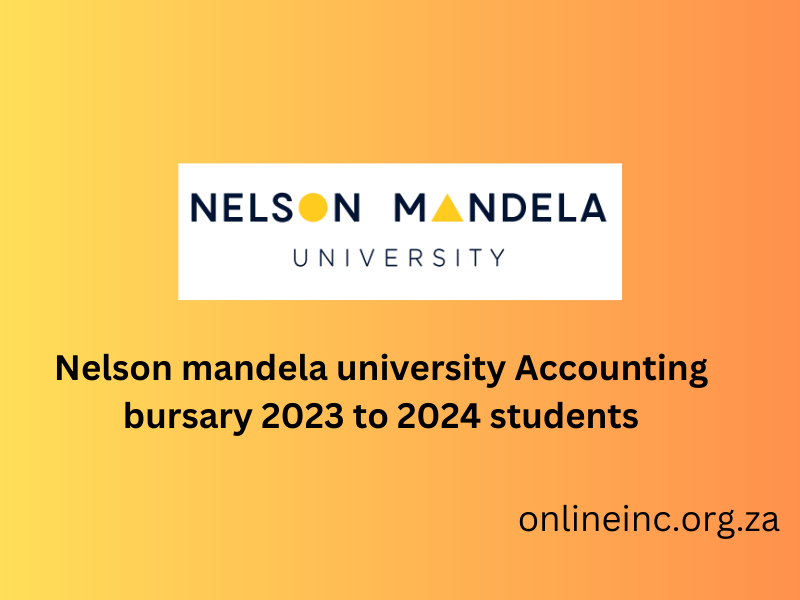 Nelson mandela university Accounting bursary 2023 to 2024 students