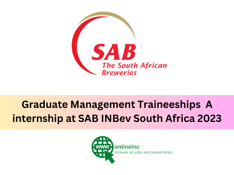 Graduate Management Traineeships A internship at SAB INBev South Africa