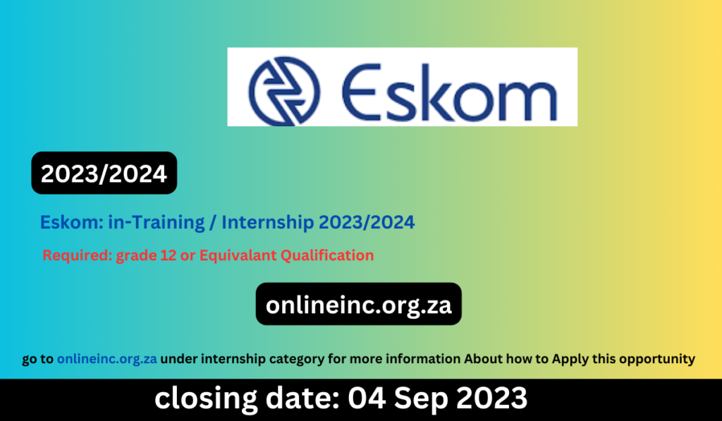 Eskom: In-Training / Internship 2023/2024 - Onlineinc