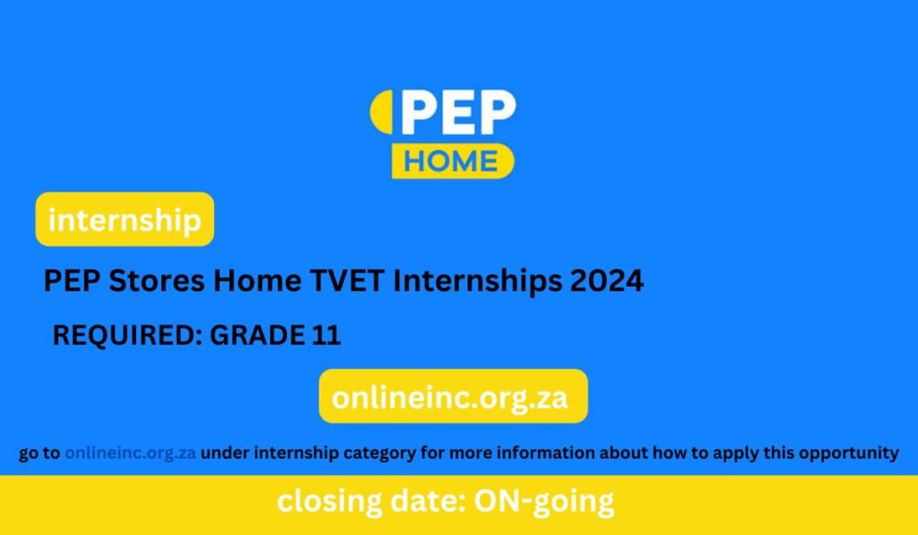PEP Stores Home TVET Internships 2024
