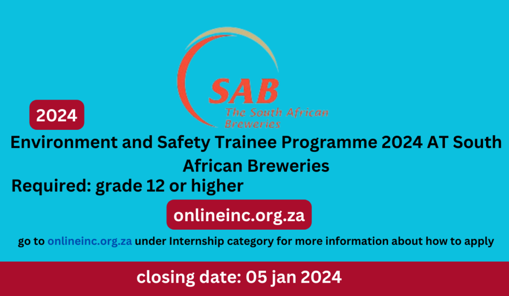 Environment and Safety Trainee Programme 2024 AT South African Breweries