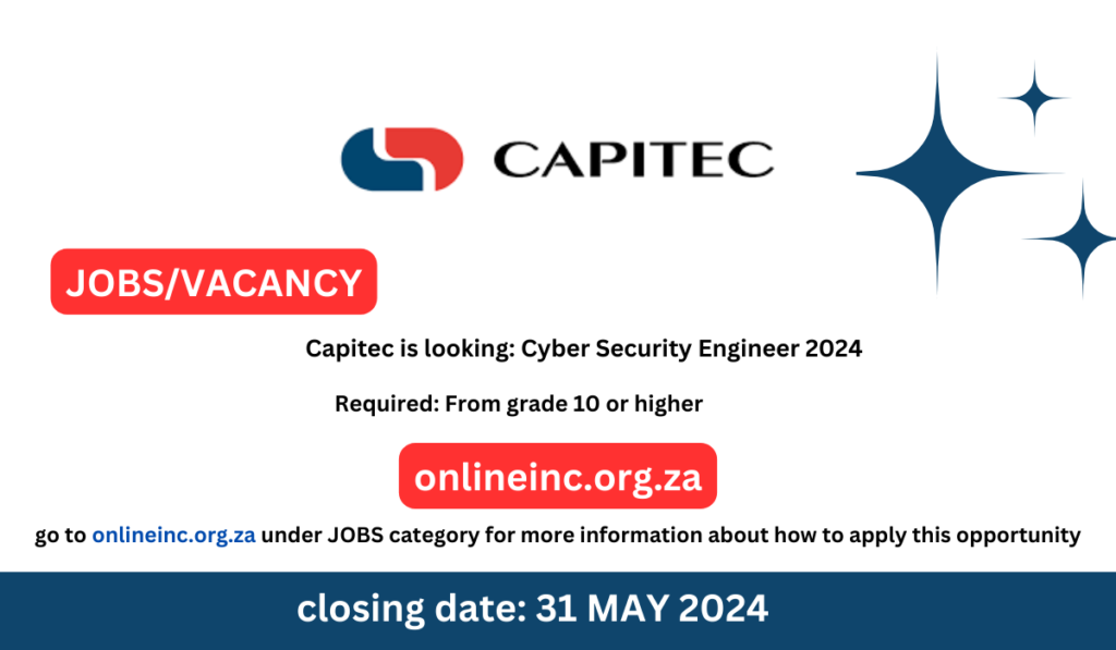 Capitec is looking: Cyber Security Engineer 2024