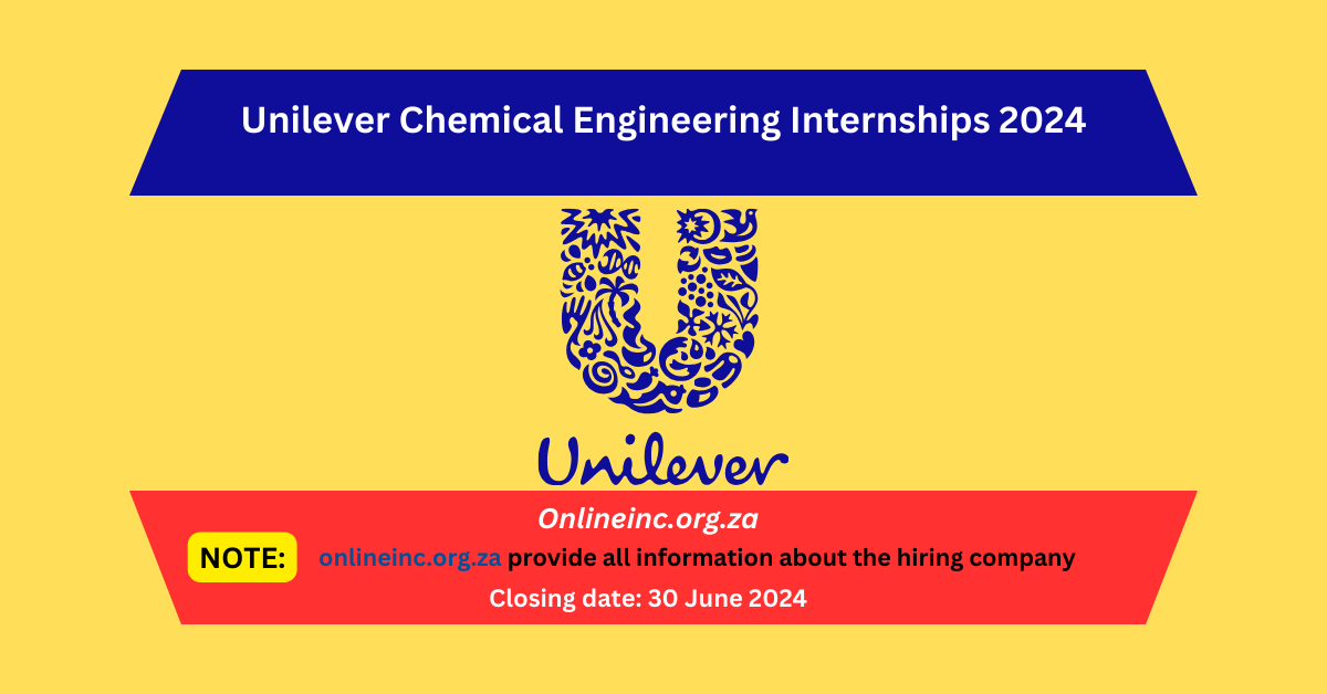 Unilever Chemical Engineering Internships 2024 onlineinc