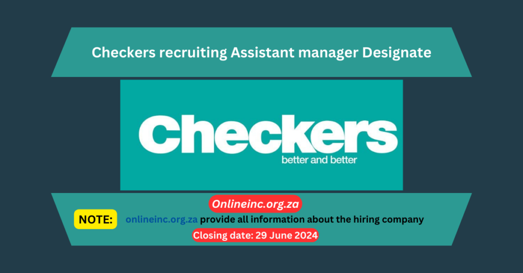 Checkers recruiting Assistant manager Designate with grade 12