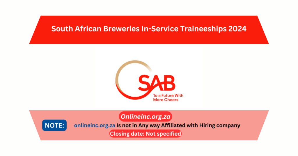 South African Breweries In-Service Traineeships 2024